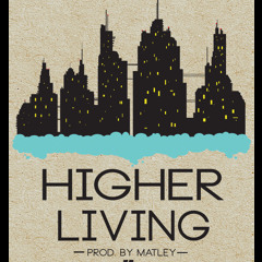 MATLEY - "Higher Living"