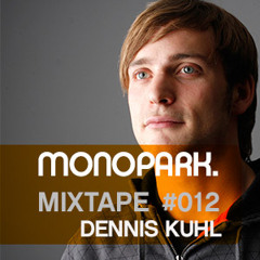 Monopark Mixtape 012 - Dennis Kuhl