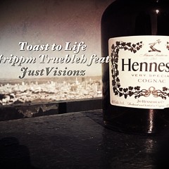 Toast to Life feat. JustVisionz
