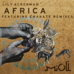 Lily Ackerman - Africa - Emanate's Sahara Sunrise Remix - Mioli Music