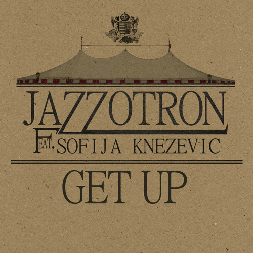 Jazzotron feat. Sofija Knezevic - Get up (clip)
