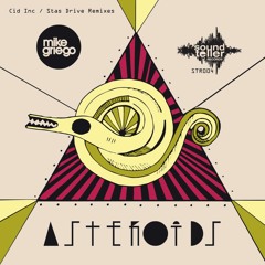 Mike Griego - Asteroids (Cid Inc Remix) out now!