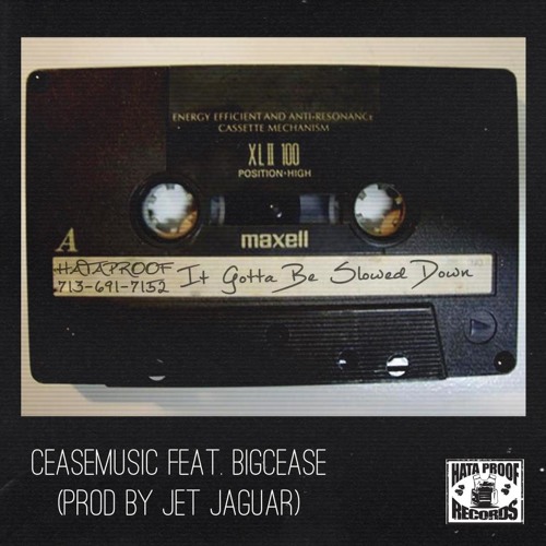 It Gotta Be Slowed Down - Cease Music ft. Big Cease