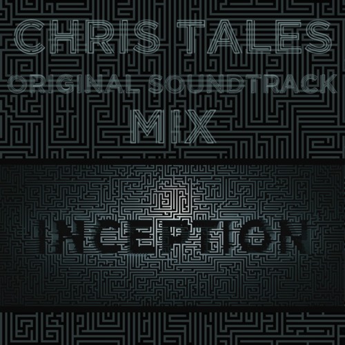Chris Tales - Hans Zimmer's Inception Original Soundtrack Mix