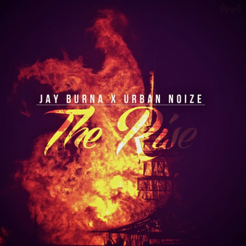 Jay Burna & Urban Noize - The Rise