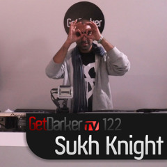 Sukh Knight - GetDarkerTV 122 - (13 December 2011)