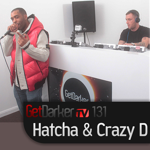 Hatcha - GetDarkerTV 131 - (21 February 2012)