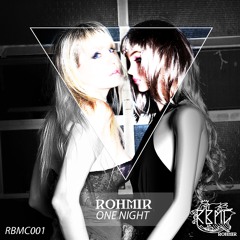 ROHMIR - One Night (HALL & ZANFA Remix) [RBMC Music]