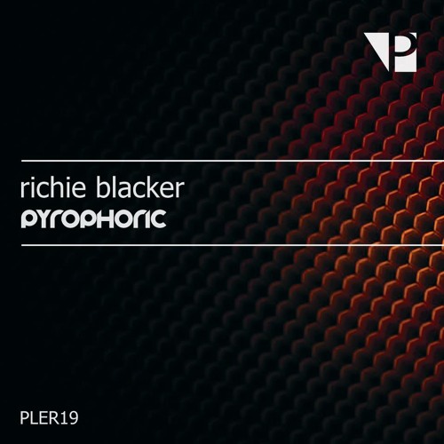 Richie Blacker - Pyrophoric (Original Mix) Pleasure Records