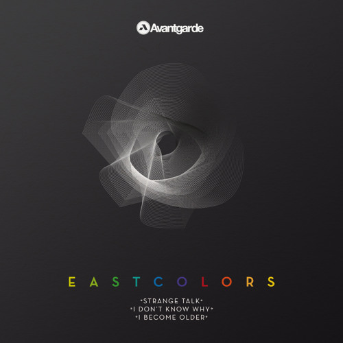EastColors - I Become Older, Strange Talk, I Don't Know Why - Avantgarde