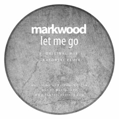 Markwood - Let Me Go (Katorski remix)