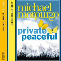 Private Peaceful written by Michael Morpurgo and read by Jamie Glover