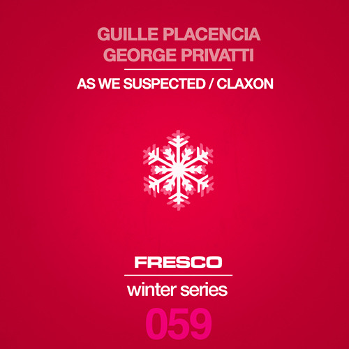 FRE059A - Guille Placencia & George Privatti - As We Suspected (Snippet Preview)