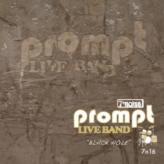 7n16 Prompt Live Band "Walk With Us & Black Hole"