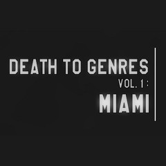 GTA - Death To Genres Vol. 1: Miami