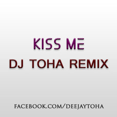 Katy Perry - Kiss Me (Dj Toha Remix)