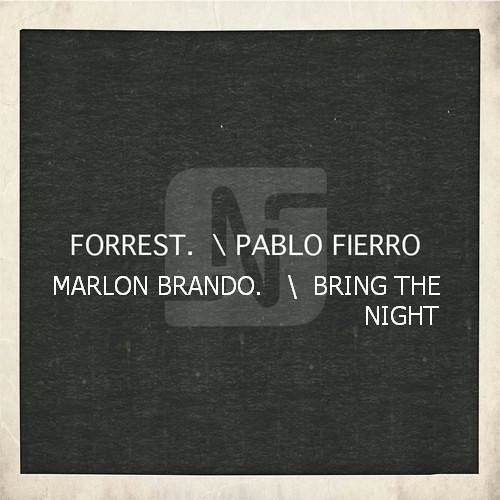 Pablo Fierro vs. Forrest. - Marlon Brando Brings The Night (gringoleg's mashup)