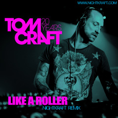Tomcraft - Like a Roller (Nightkraft Remix)