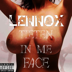 Lennox - Tieten In Me Face