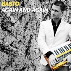 Basto - Again and Again ( Dj J Le Grand Remix )