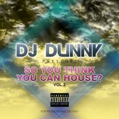 DJ Dunny - So You Think You Can House Vol. 2 *FREE DOWNLOAD*