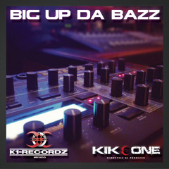 KikeONE - Big up da Bazz (Original mix)[HQ Cut-Edited preview)