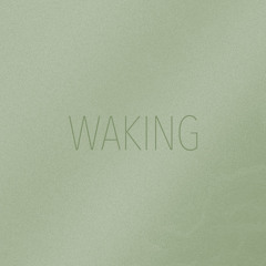 Waking