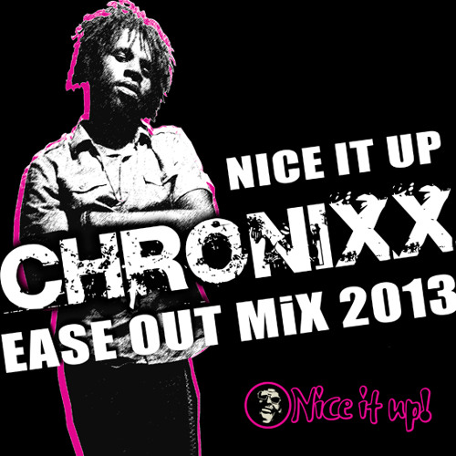 CHRONIXX - Ease Out Mix 2013