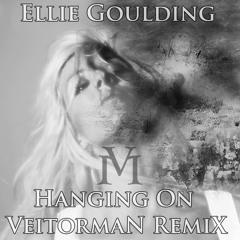 Ellie Goulding - Hanging On (Veitorman Remix )