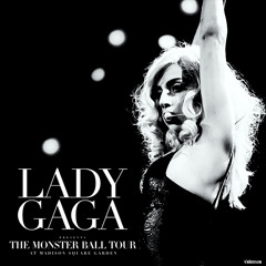 Monster - Lady GaGa (Live Madison Square Garden)
