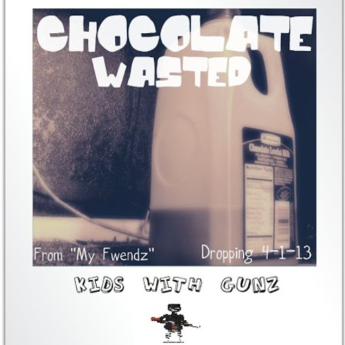 07. ChocolateWasted