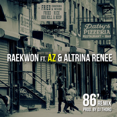 Raekwon- 86' Remix ft. AZ & Altrina Renee (Prod. by Dj Thoro)