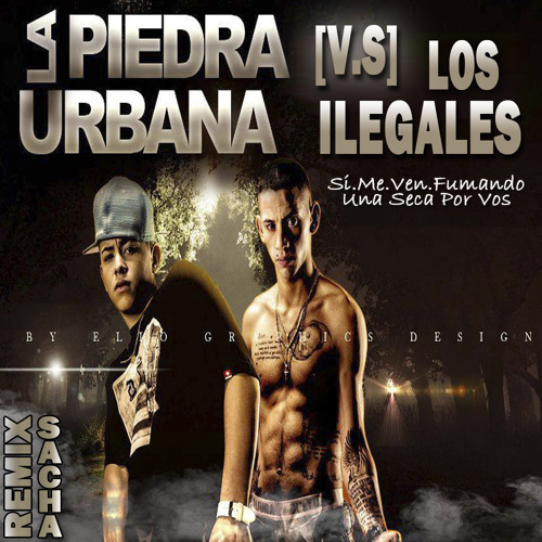 Si Me Ves Fumando Una Seca Por Vos La Piedra Urbana Remix Sacha