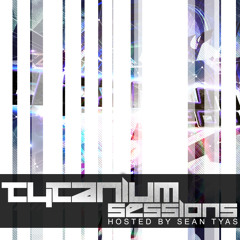 Sean Tyas pres. Tytanium Sessions Podcast 001