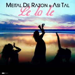 Le Lo Le - Meital De Razon & Asi Tal