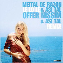 Meital De Razon & Asi Tal - Le Lo Le - Offer Nissim & Asi Tal Remix