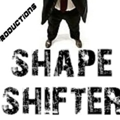 Shape Shifter (Produced By MAC)