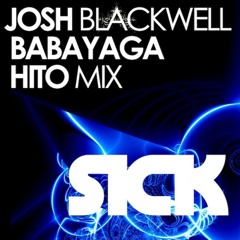 Babayaga & Josh Blackwell - Sick (Original)