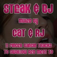 Cheeky Tracks DJ Mixes Presents: Steak & BJ mixed by Cat & RJ