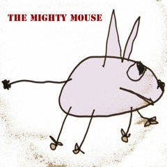 The Mighty Mouse - Incommunicado