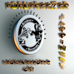 Broken Records 031 Forufreezer - Happiness (OOOD remix) - OUT NOW