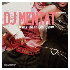 DJ Mentat Feat: Skinnyman - When I Give My Heart To You (Pager Remix)
