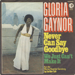 Gloria Gaynor - Never can say goodbye (Luca Fregonese House club9)