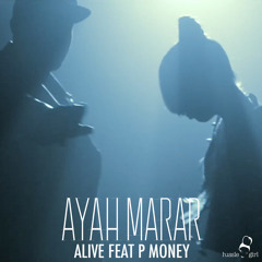 AYAH MARAR FEAT P MONEY 'ALIVE' [PREVIEW] OUT 17TH FEB 2013