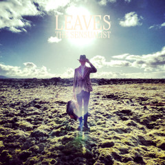 Leaves - The sensualist