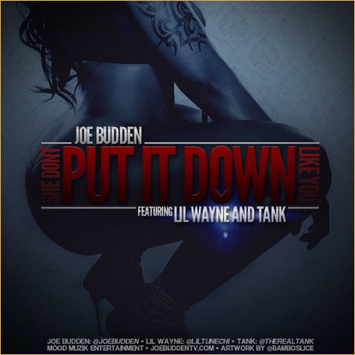 Joe Budden - She don't put it down like you Remix Ft Lil Wayne & Tank ( Prod By Kaahem )