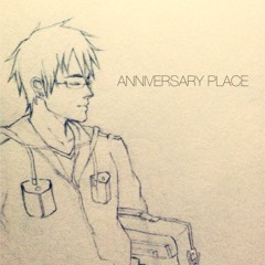 『Anniversary Place』Cover【Kazou】