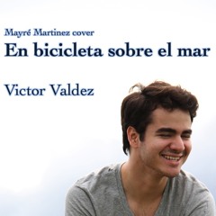 En Bicicleta Sobre El Mar (Mayré Martinez cover)