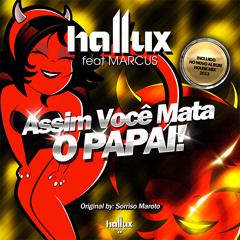 HALLUX -  Assim Você Mata O Papai (ft Marcus)
