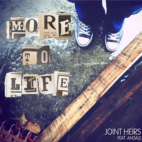 Joint Heirs - More To Life (feat. Andale)